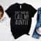 Auntie's Baby Shirt, Nephew Gift, Don't Make Me Call My Auntie Shirt, Aunt And Baby Clothing, Niece Gift, Funny Gift For Baby From Aunt.jpg