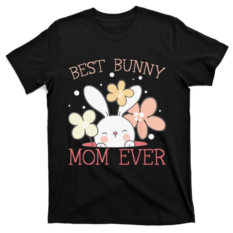 TeeShirtPalace Best Bunny Mom Ever Rabbit Lover Mothers Day Mommy T-Shirt.jpg