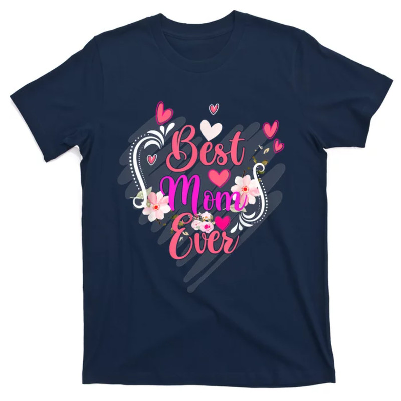 TeeShirtPalace Best Mom Ever Mother Day For Mom Mothers Day Men T-Shirt.jpg