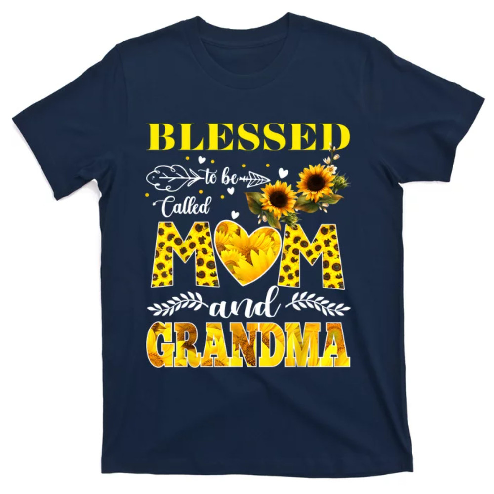 TeeShirtPalace Blessed To Be Called Mom And Grandma Sunflower Mothers Day T-Shirt.jpg