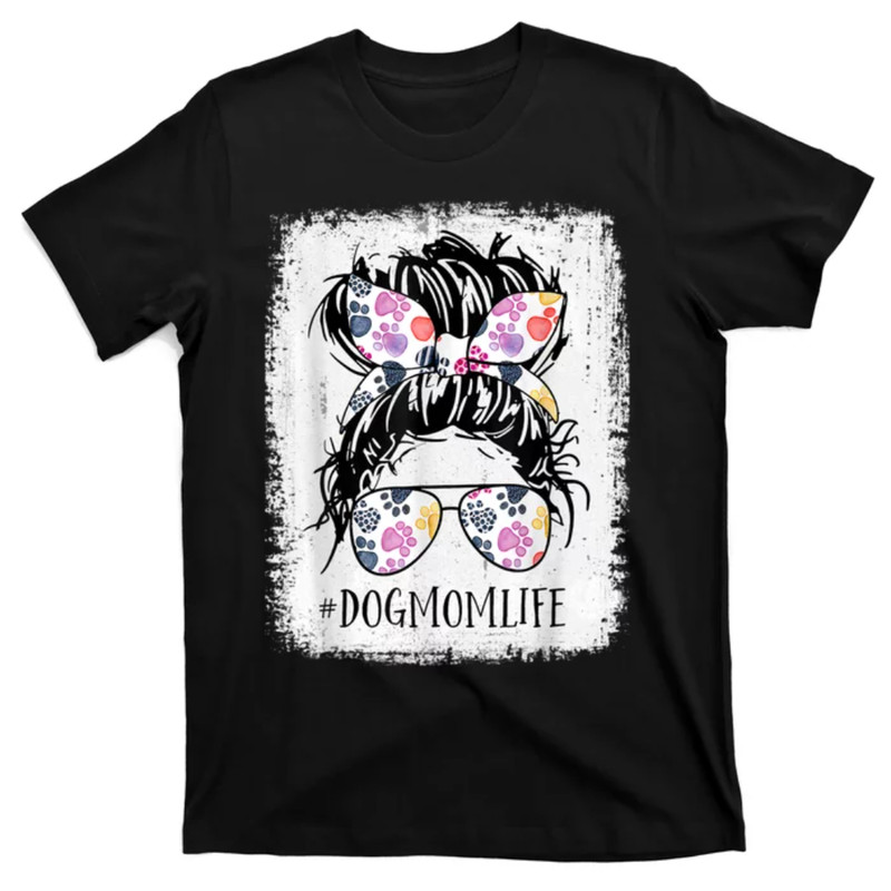 TeeShirtPalace Dog Mom Life Messy Bun Hair Mothers Day Women Animal T-Shirt.jpg