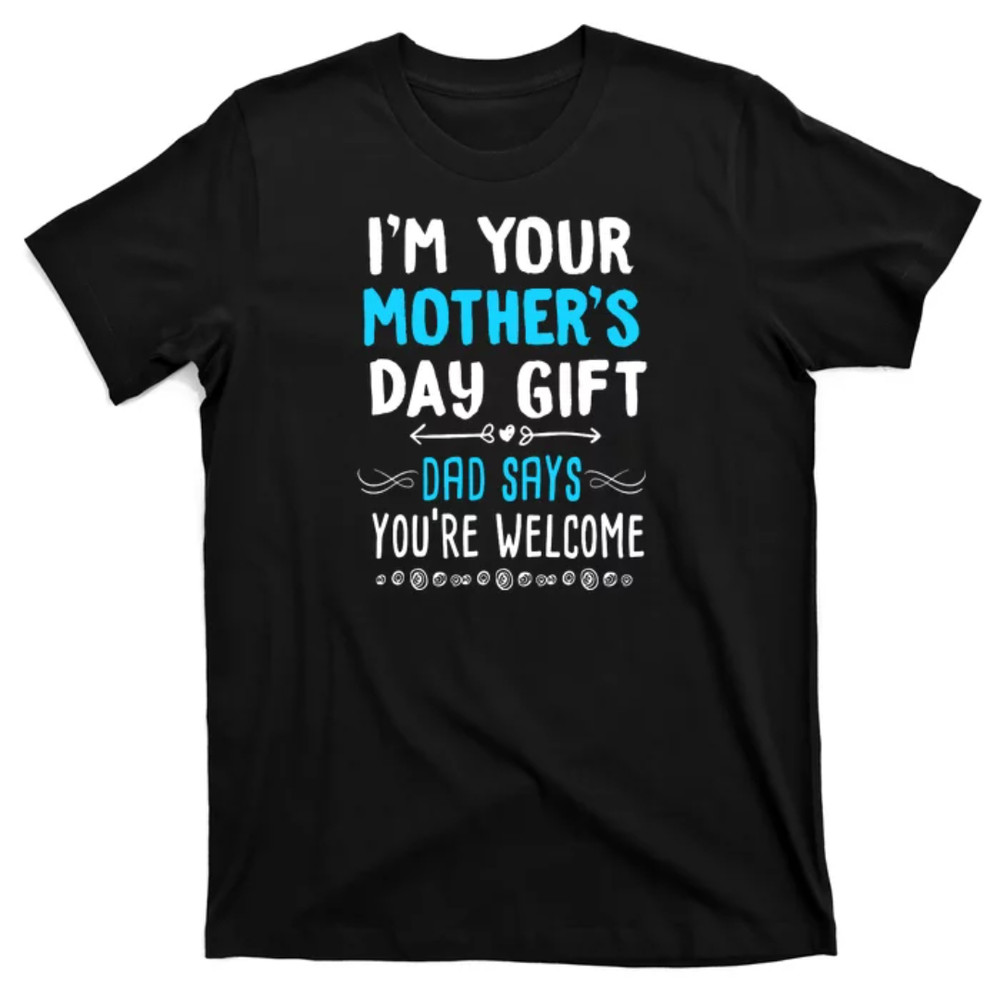 TeeShirtPalace Funny Best Gifts For Mothers Day T-Shirt.jpg