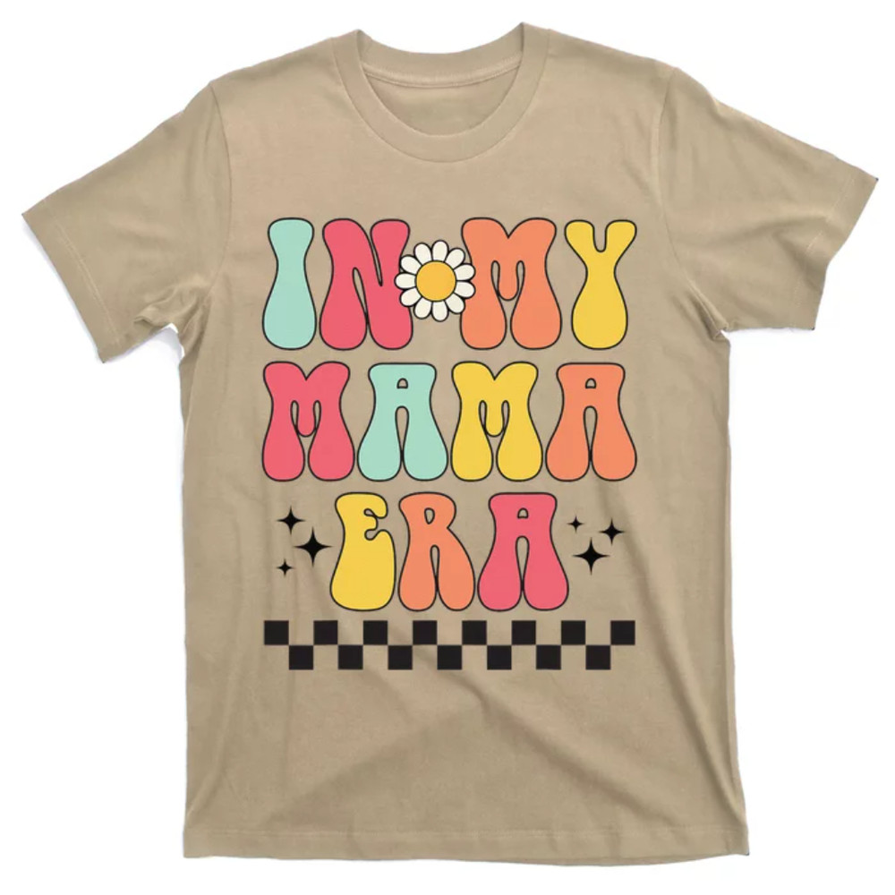 TeeShirtPalace Groovy Mothers Day Wo Mom Life In My Mama Era T-Shirt.jpg