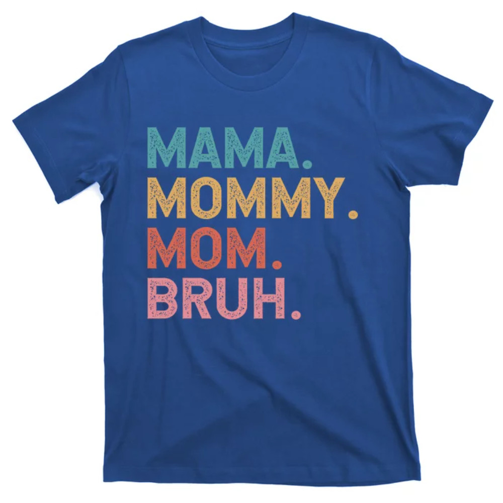 TeeShirtPalace Mama Mommy Mom Bruh Great Gift Vintage Mothers Day Gift T-Shirt.jpg