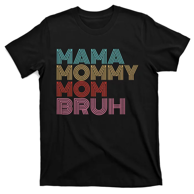 TeeShirtPalace Mama Mommy Mom Bruh Mothers Day Vintage saying Mother T-Shirt.jpg