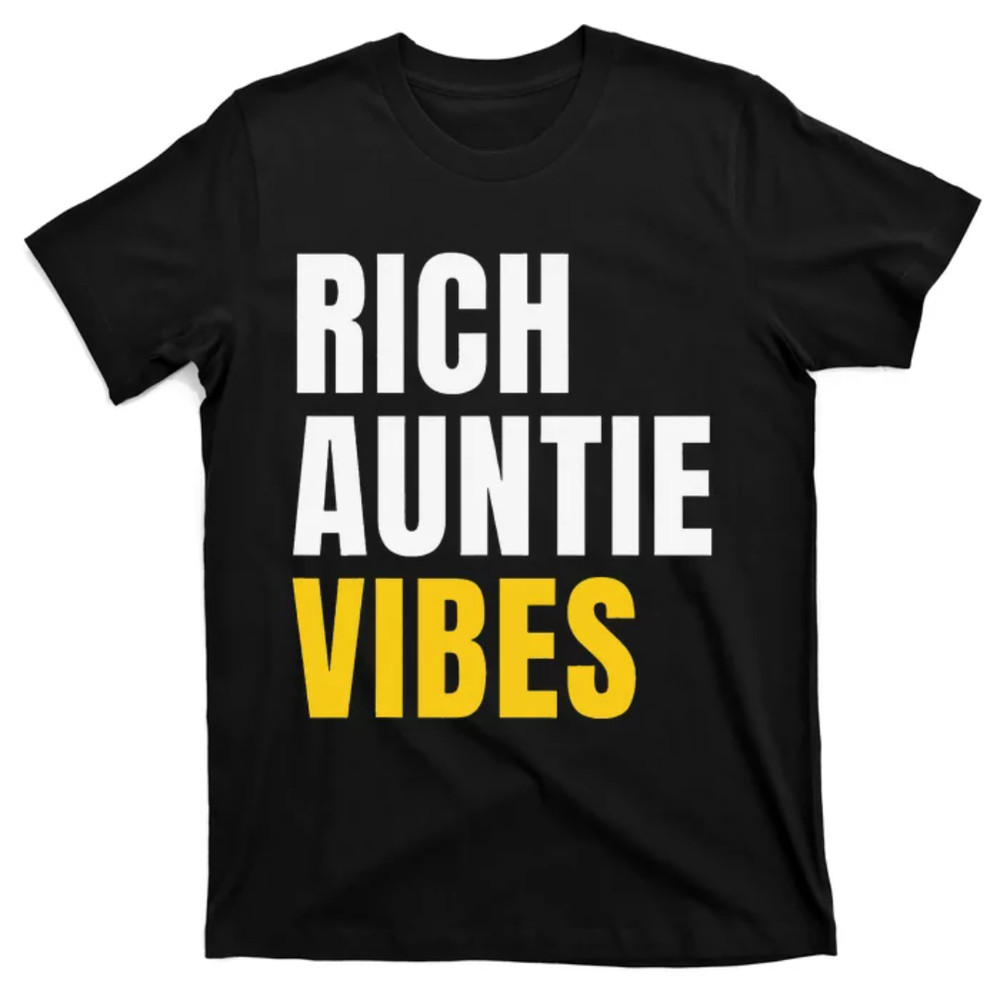 TeeShirtPalace Rich Auntie Vibes Aunt Best Aunty Mothers Day Birthday T-Shirt.jpg