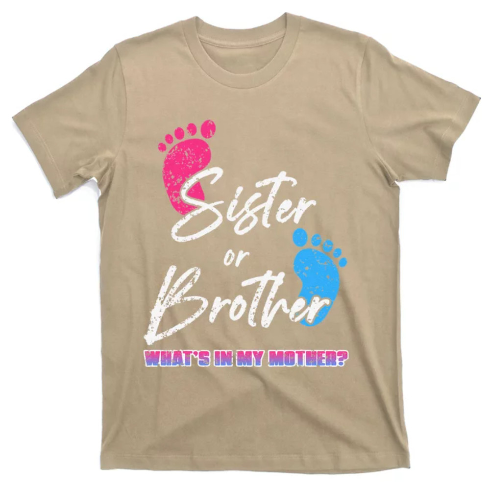 TeeShirtPalace Sister Or Brother Whats In My Mother Mothers Day T-Shirt.jpg