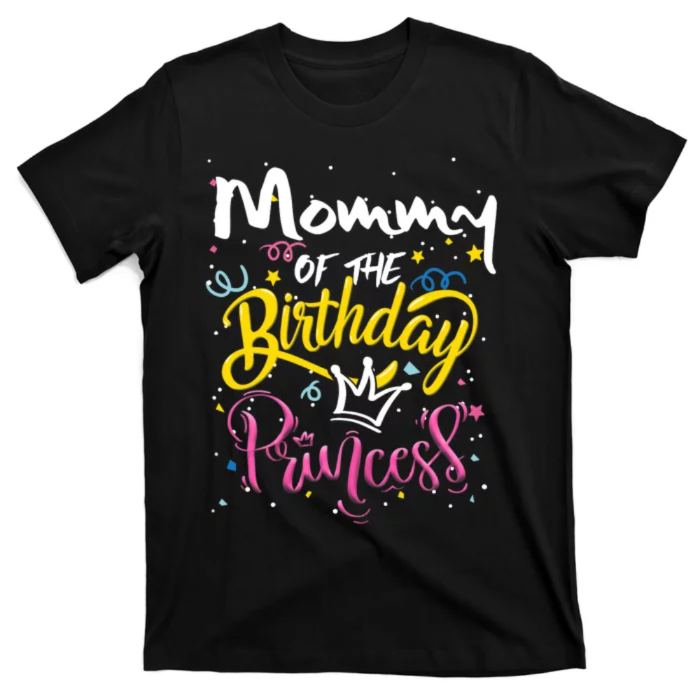TeeShirtPalace Wo Mothers Day Mommy Of The Birthday Princess Cute Lovely T-Shirt.jpg