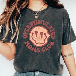 overstimulated moms club shirt, overstimulated moms graphic tees, retro shirt for moms, anxiety moms, girly shirt, funny