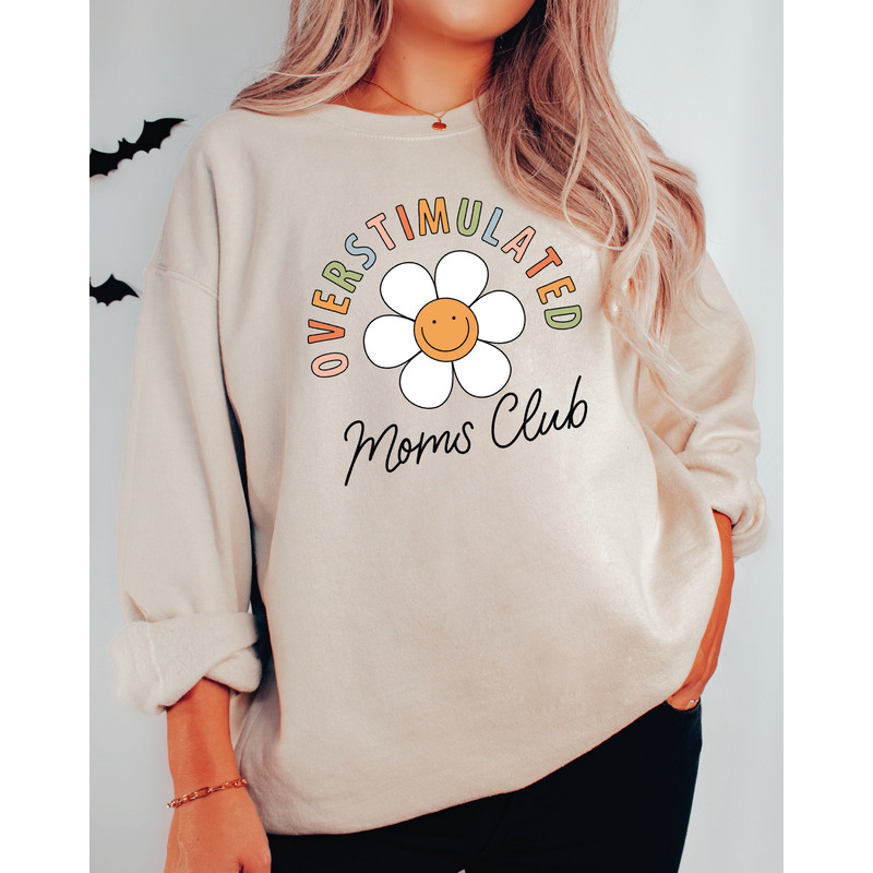Overstimulated Moms Club Sweatshirt, Cool Moms Club Hoodie, Birthday Mama Sweatshirt Mother's Day Sweatshirt, Mother's Day Hoodie LS564.jpg