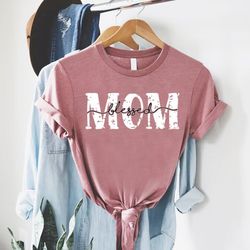 blessed mom shirt,christian mom gift,blessed mama shirt,mothers gift ideas,blessed to be mama,cute mama shirt,new mom gi