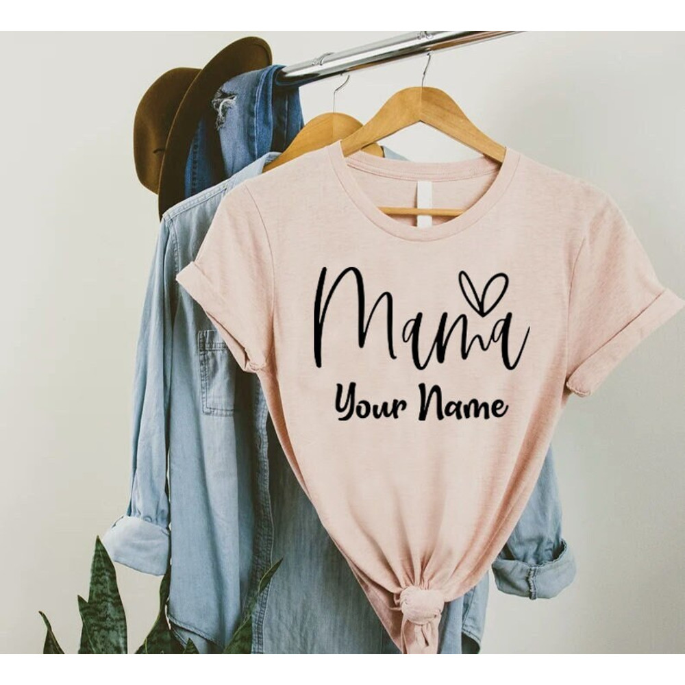Custom Mama Shirt,Personalized Mom Gift,Mothers Day Shirt,Mama Name Shirt,Mom Birthday Gift,Custom Mom Gifts,Best Mom Shirt,Mom Life Shirt.jpg