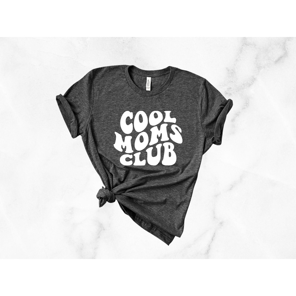 Cool Moms Club Shirt for Mother, Mom Shirt, Cool Mom Shirt, Mother Days Gift, Gift for Mom, Cool Moms Club, Cool Mom Sweatshirt.jpg