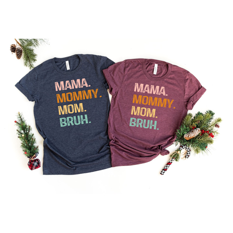 Mama Mommy Mom Bruh,Heart Mom Shirt, Mother's Day Shirt, Mama Shirt, Mom Qualities Shirt,Mom Gift for New Mom, Best Mother's Day Gift.jpg