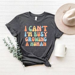 mothers day gift,funny pregnancy announcement shirt,funny mom shirt, i cant im busy growing a human shirt,mom shirt, gif