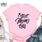 Best Mom Ever Shirt, Cute Mom Shirt, Best Mom Shirt, Mothers Day Shirt, Mom Birthday Gift, Best Gift for Mom, Gift for Grandma, Mommy Tee.jpg