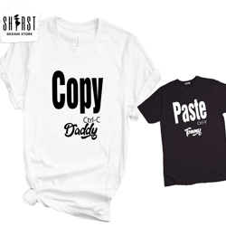 custom copy paste shirt, matching shirts, ctrl c shirt, ctrl v shirt, family shirts, fathers day, fathers birthday gift,