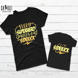 every superhero needs a sidekick shirt, fathers day gift, father son matching, new father tee, superhero sidekick shirts
