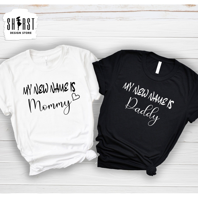 My New Name is Mommy Daddy, New Dad Shirt, New Mom Shirt, Fathers Day Shirt, Mothers DAY Dad T-Shirt, Gift for Father, Gift for Mother.jpg