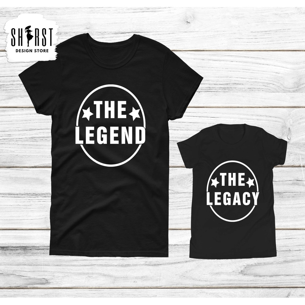 The Legend The Legacy Shirt, Dad and Son Shirts, The Legend Shirt, The Legacy Shirt, Daddy and Me Tee, Gift For Dad, Dad and Daughter Tee.jpg