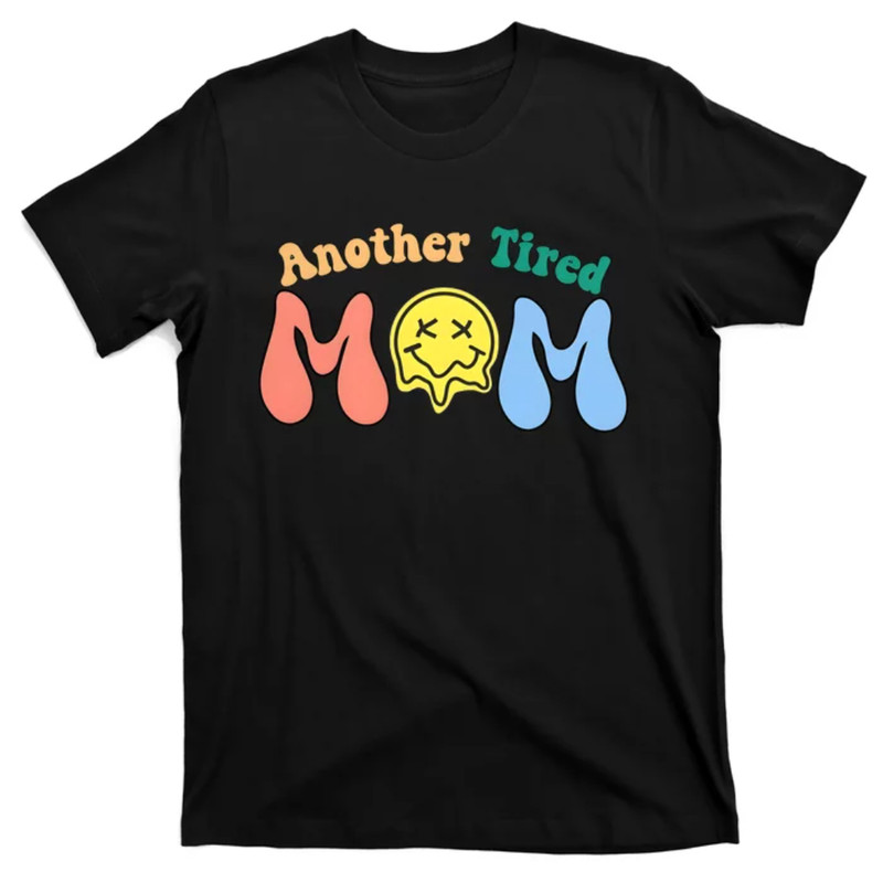 TeeShirtPalace Another Tired Mom Mothers Day Gift Nana Mom Grandma T-Shirt.jpg