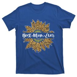 best mom ever cute sunflower for mom mothers day gift t-shirt