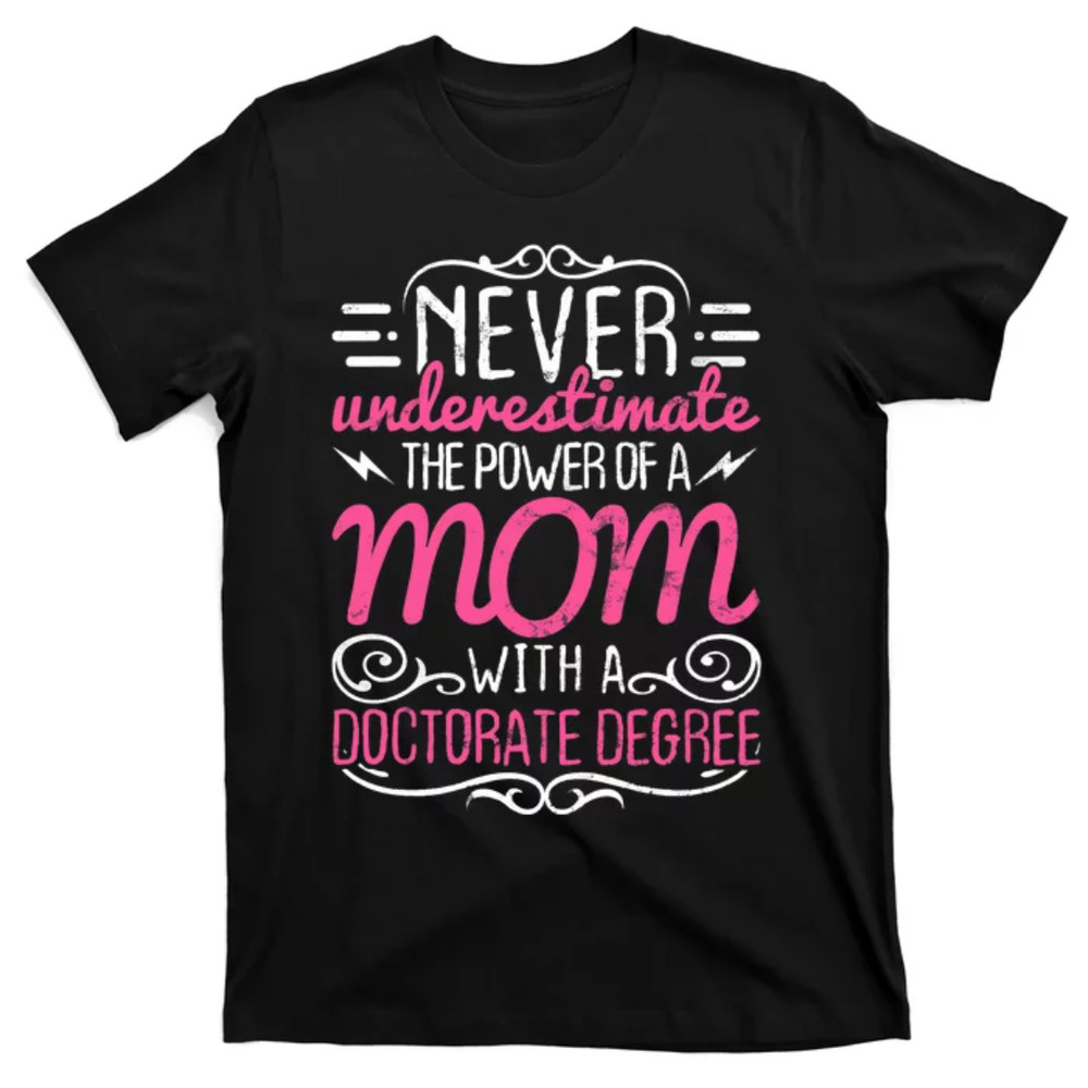 TeeShirtPalace Doctorate Graduation Mom Ph.d. Proud Mothers Day Gift T-Shirt.jpg