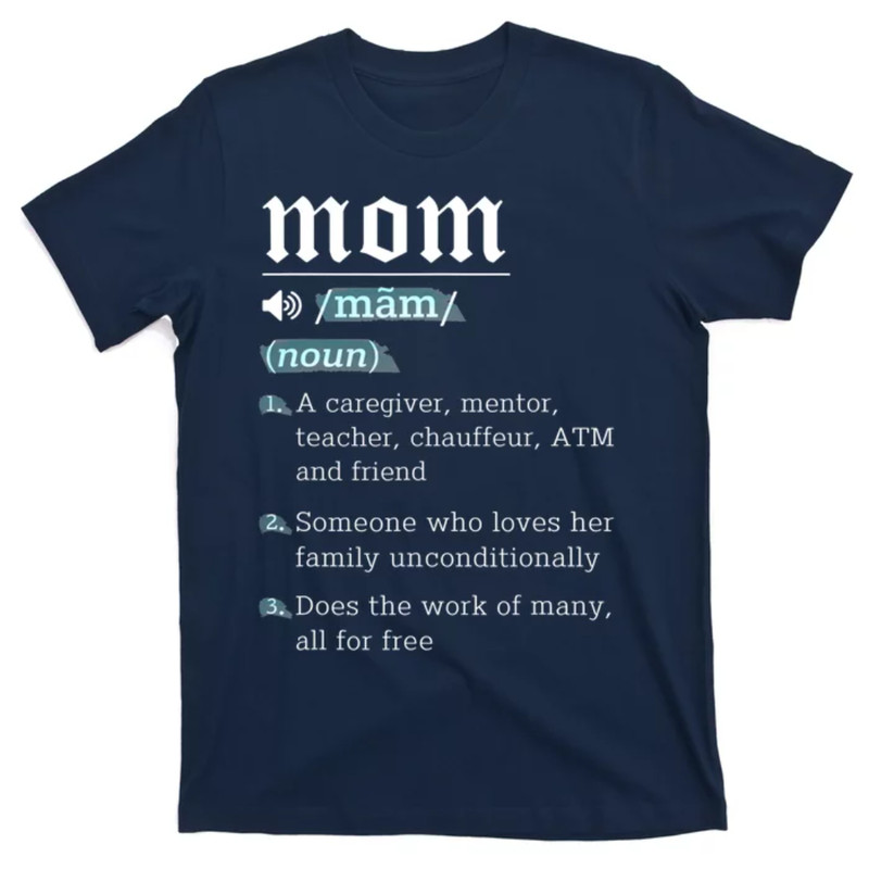 TeeShirtPalace Mom Noun Definition Funny Mama Mothers Day Mother Love Wife T-Shirt.jpg