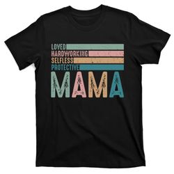 vintage loved hardworking selfless protective mama retro mama mothers day t-shirt