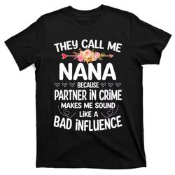 womens they call me nana because partner in crime mothers day gift t-shirt