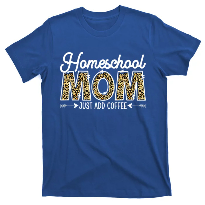 TeeShirtPalace Leopard Homeschool Mom Mama Coffee Mothers Day Gift T-Shirt.jpg