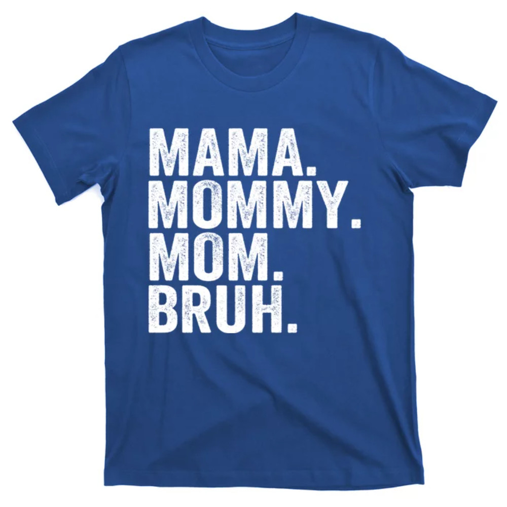 TeeShirtPalace Mama Mommy Mom Bruh Mothers Day Vintage Funny Mother Gift T-Shirt.jpg
