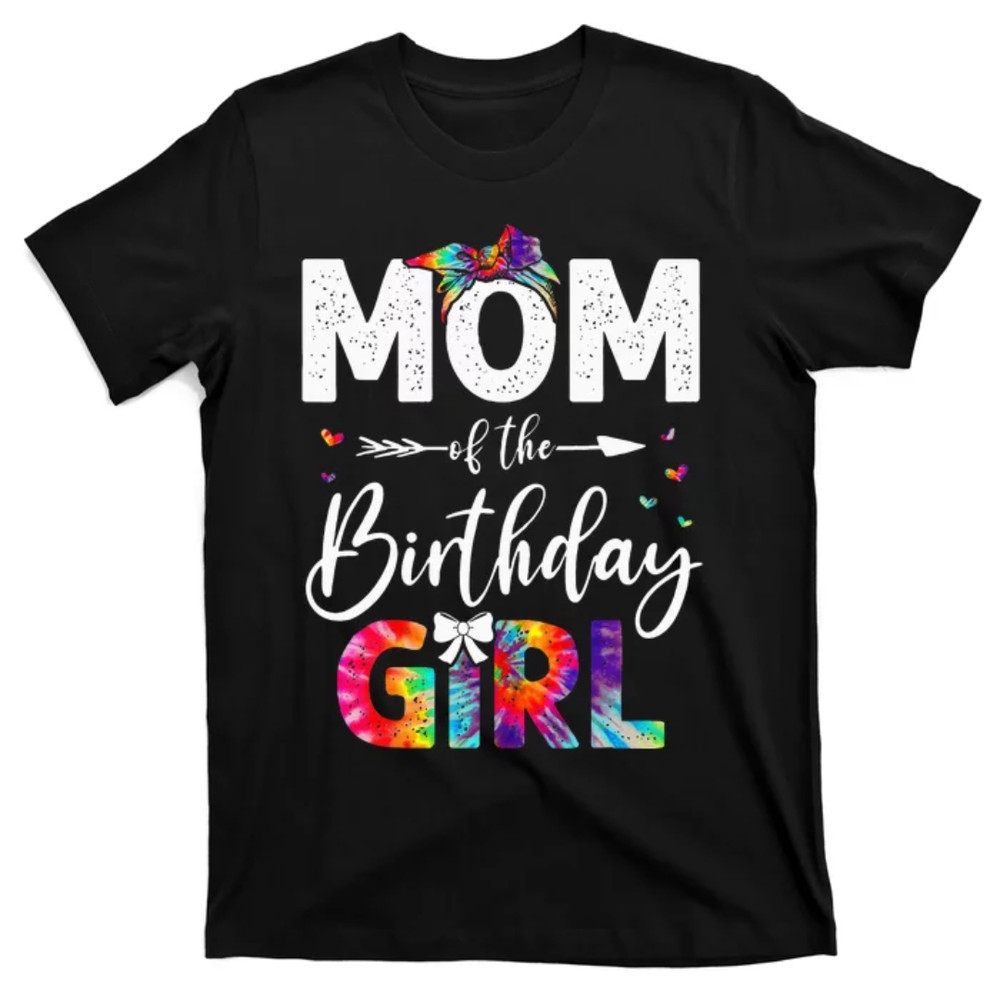 TeeShirtPalace Mom Of The Birthday Mama Mother And Daughter Tie Dye T-Shirt.jpg