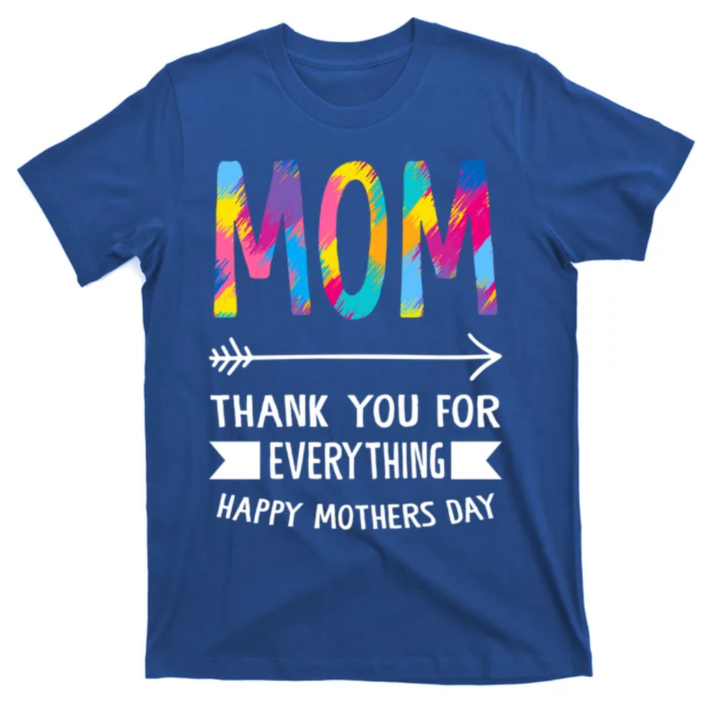 TeeShirtPalace Mom Thank You For Everything Mother Grandmother Mother's Day Gift T-Shirt.jpg