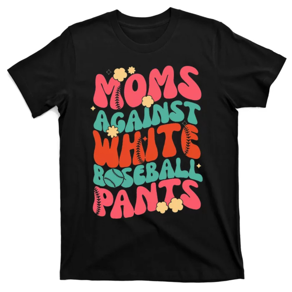 TeeShirtPalace Moms Against White Baseball Pants Mothers Day Baseball T-Shirt.jpg
