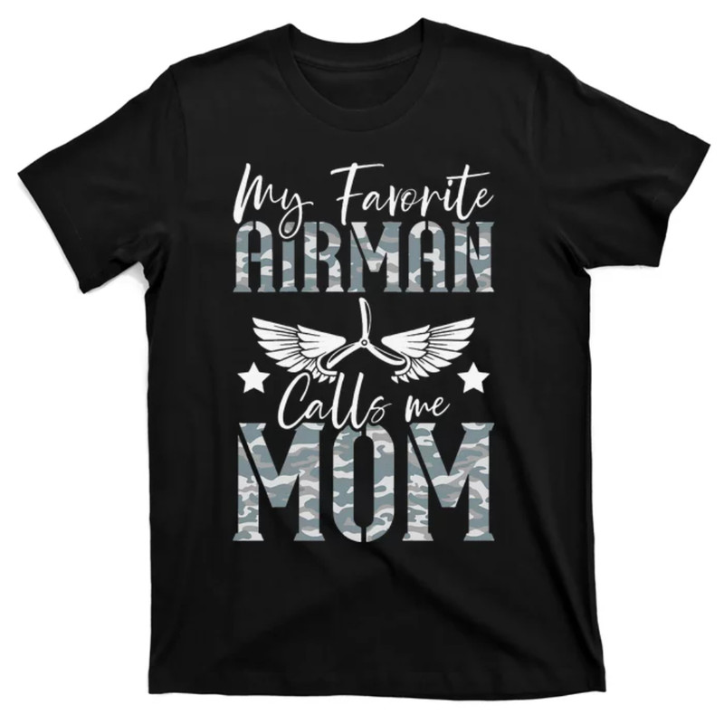 TeeShirtPalace My Favorite Airman Calls Me Mom Air Force Soldier Mother T-Shirt.jpg