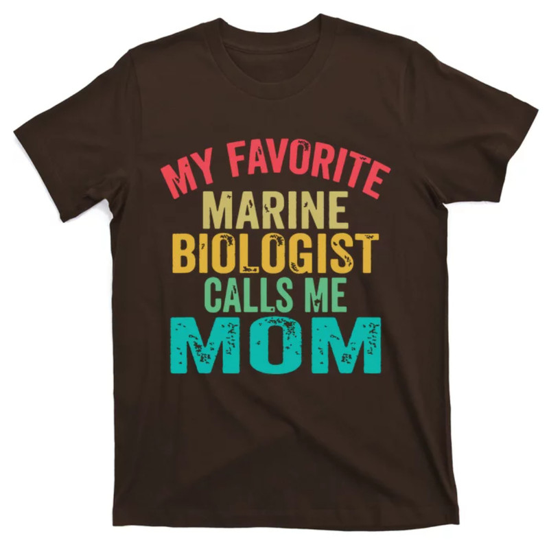 TeeShirtPalace My Favorite Marine Biologist Calls Me Mom Mothers Day T-Shirt.jpg