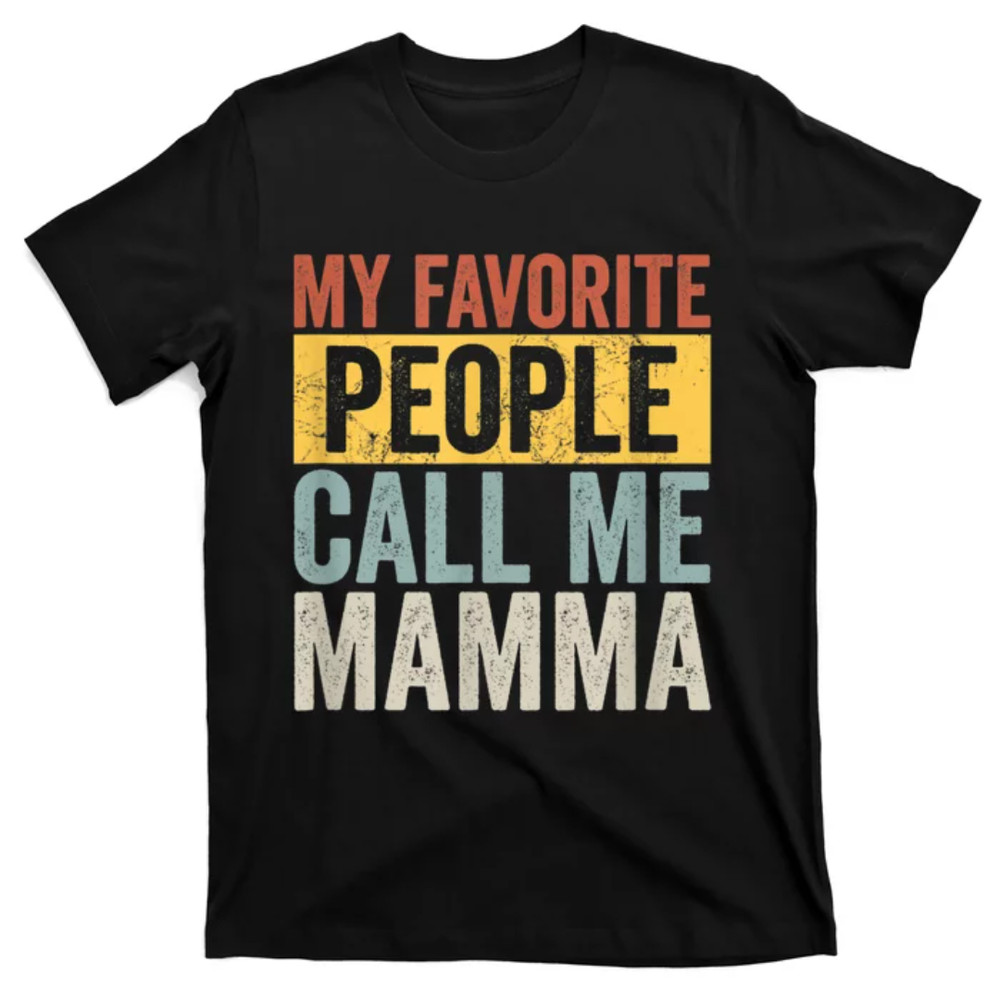 TeeShirtPalace My Favorite People Call Me Mamma Vintage Funny Mothers Day T-Shirt.jpg