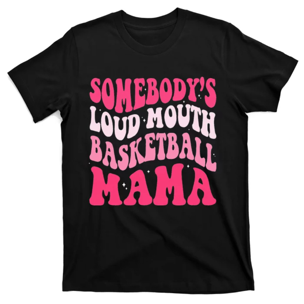 TeeShirtPalace Somebody's Loudmouth Basketball Mama Mothers Day Groovy T-Shirt.jpg