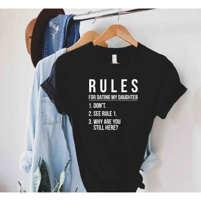 Funny Dad Daughter Shirt,Gift For Daughter Dad,Fathers Day Gift,Funny Gift For Daddy,T-Shirt For Fathers Day, Rules For Dating My Daughter.jpg