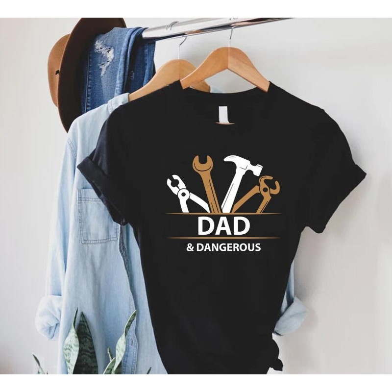 Funny Dad Shirt,Dad & Dangerous,Fathers Day Gift,Men's DIY Tshirt,Dad Shirt,Gift For Dad,Daddy Shirt,Dad Life Shirt,Fathers Day Shirt Tee.jpg