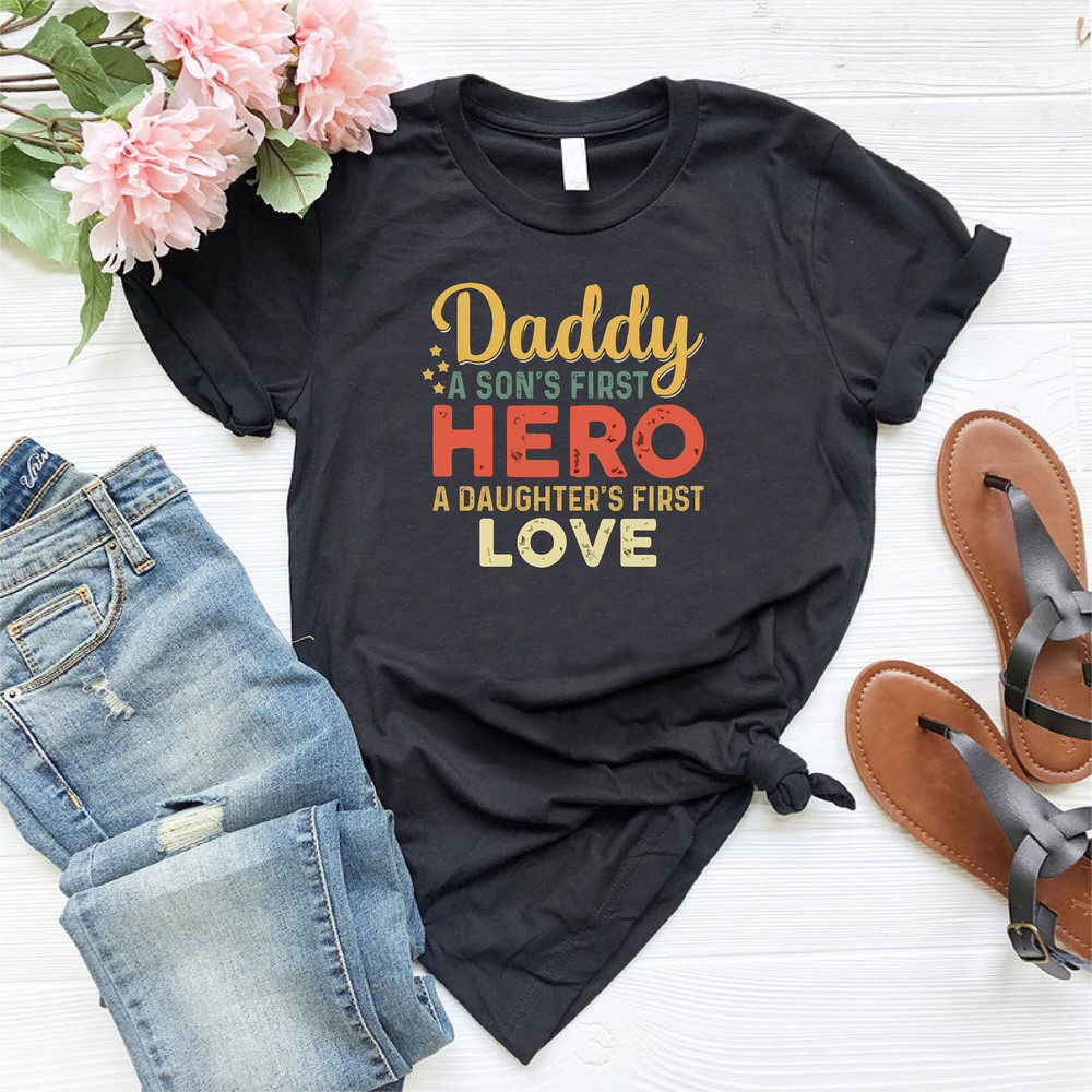 Son's First Hero A Daughter's First Love Daddy Shirt,Fathers Day Gift,Dad Gift From Kids,Best Dad Gift,Fathers Day Tee,Dad Birthday Gift.jpg