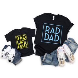 dad and son shirt set, rad dad shirt, rad like dad shirt, daddy and me matching shirts, fathers day gift for dad and bab