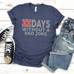 mens zero days without a dad joke funny shirt, daddy shirt, best dad ever shirt, gift for dad, gift for husband