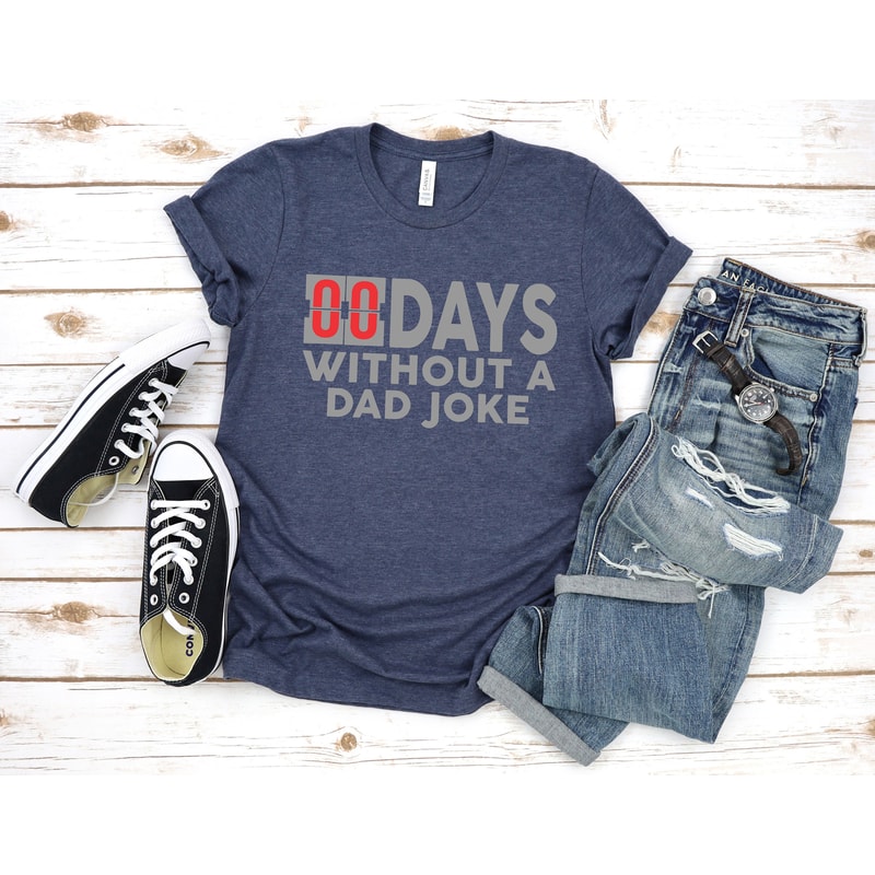 Mens Zero Days Without A Dad Joke Funny Shirt, Daddy Shirt, Best Dad Ever Shirt, Gift for Dad, Gift for Husband.jpg