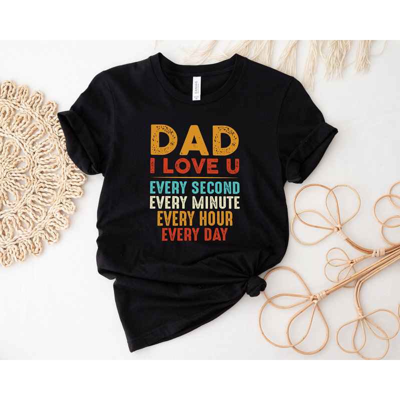 Dad I Love You Shirt, Best Dad Shirt, New Dad Shirt, Dad Shirt, Father Figure Shirt, Daddy Shirt, Father's Day Shirt, Gift for Dad.jpg