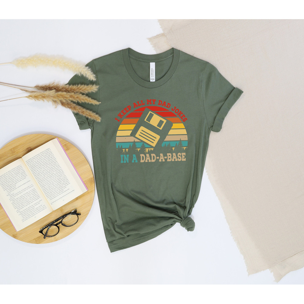 I Keep All My Dad Jokes In A Dad-A Base, New Dad Shirt, Dad Shirt, Father Figure Shirt, Daddy Shirt, Father's Day Shirt, Gift for Dad 1.jpg