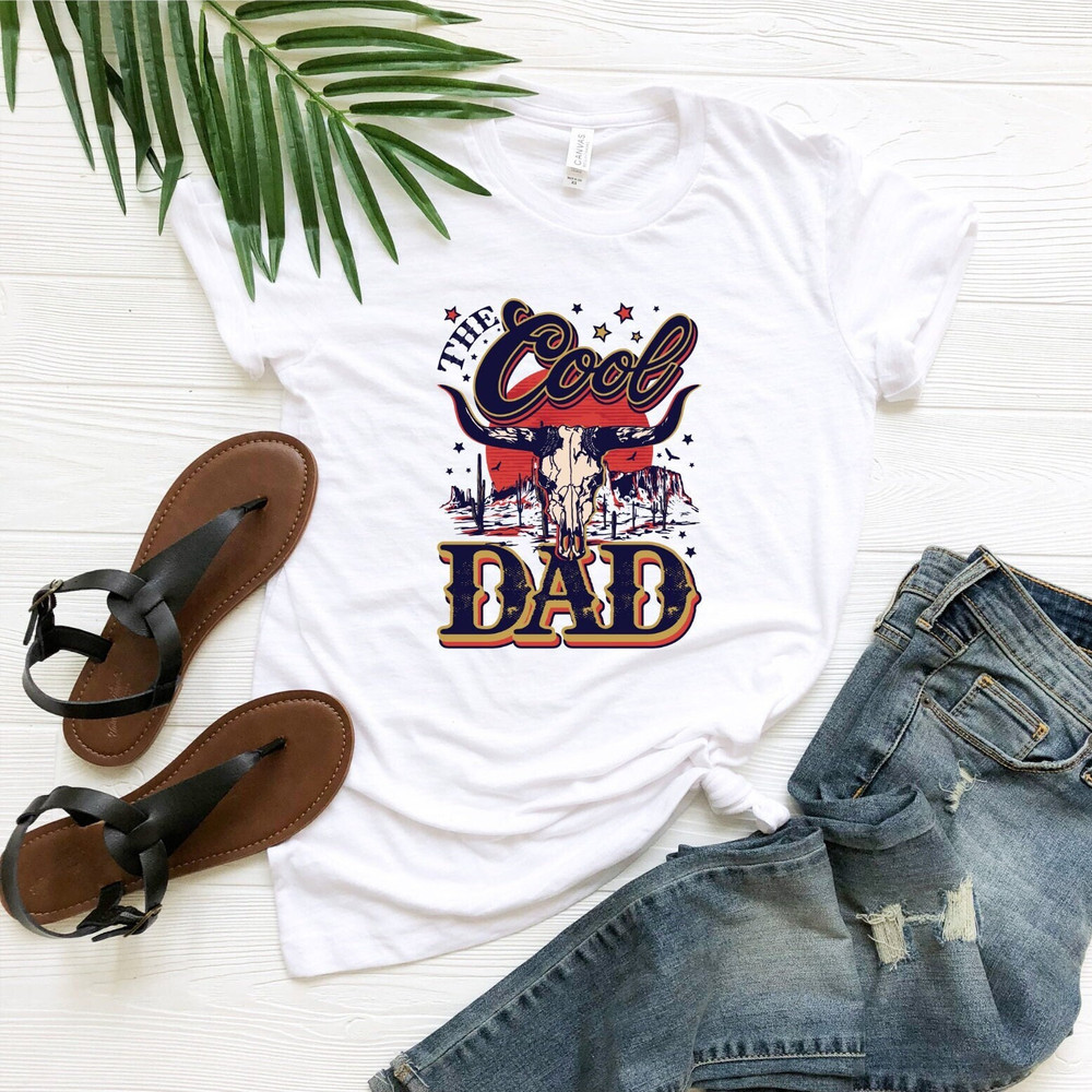 The Cool Dad Shirt, The Cool Dad Tee, Western The Cool Dad T-Shirt, Father's Day Gifts Shirt, Cool Daddy Shirt, Western Best Dad Ever Shirt.jpg