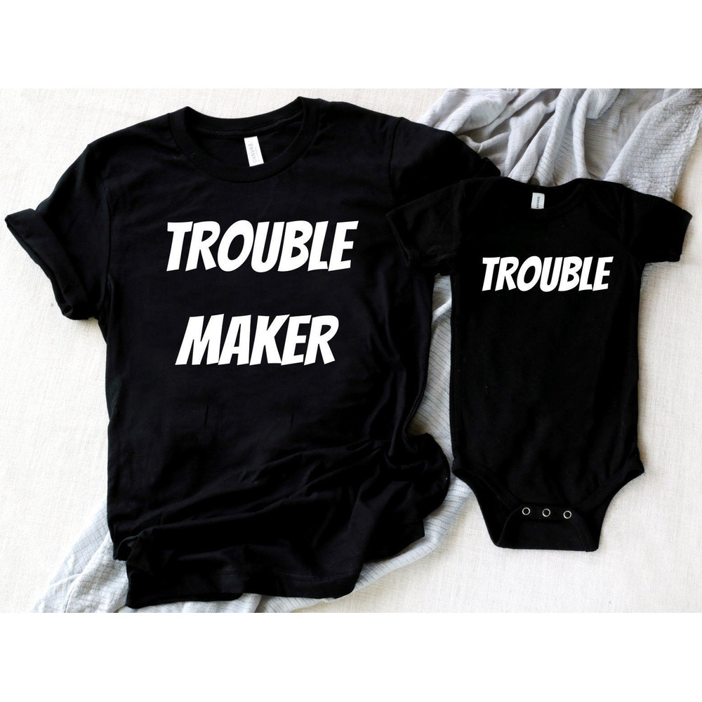 Trouble Maker and Trouble Shirts,Custom Dad And Son Shirts, Custom Text Dad And Son Shirts, Dad Son Matching Shirts, Father And Son Shirt.jpg