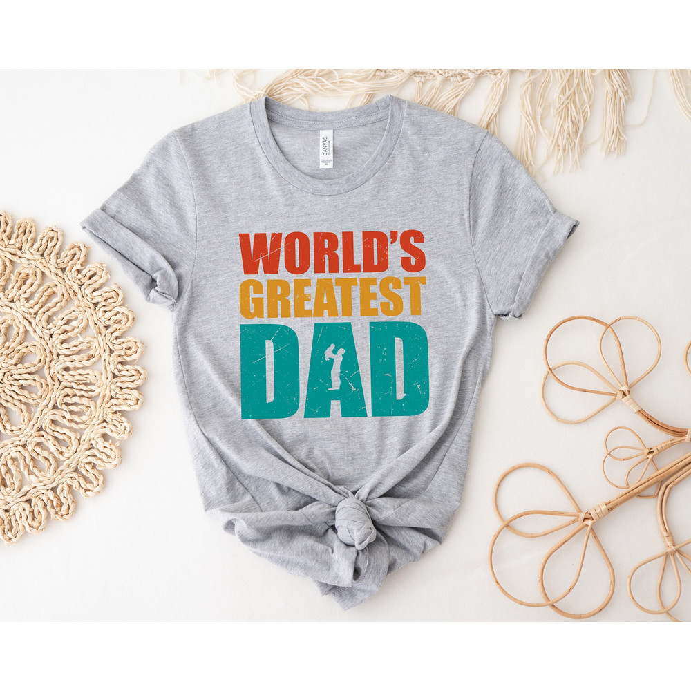 World's Greatest Dad Shirt, Great Dad Shirt, New Dad Shirt, Dad Shirt, Father Figure Shirt, Daddy Shirt, Father's Day Shirt, Gift for Dad.jpg